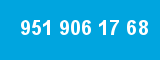 951 906 17 68